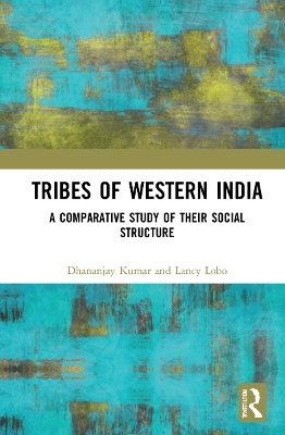 Tribes of Western India - Dhananjay Kumar, Lancy Lobo