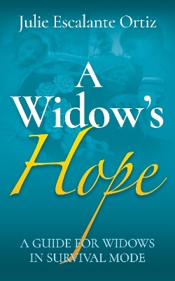 A Widow’s Hope - Julie Escalante Ortiz