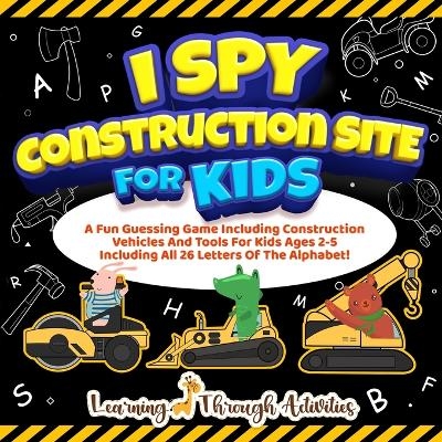 I Spy Construction Site For Kids - Charlotte Gibbs