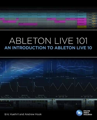 Ableton Live 101 - Eric Kuehnl, Andrew Haak