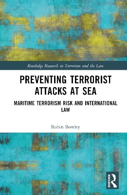 Preventing Terrorist Attacks at Sea - Robin Bowley