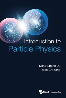 Introduction To Particle Physics - Dong-sheng Du, Mao-zhi Yang