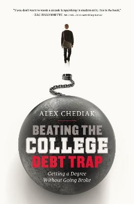 Beating the College Debt Trap - Alex Chediak