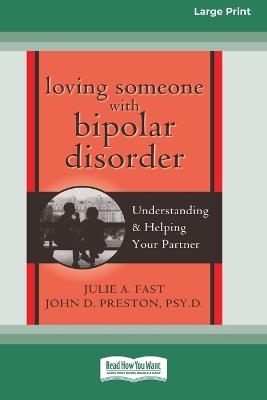 Loving Someone with Bipolar Disorder - Julie A Fast