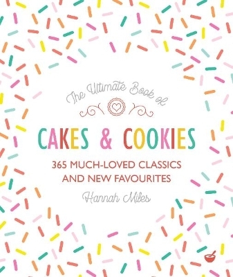 The Ultimate Book of Cakes and Cookies - Hannah Miles