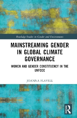 Mainstreaming Gender in Global Climate Governance - Joanna Flavell