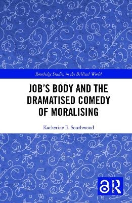 Job's Body and the Dramatised Comedy of Moralising - Katherine E. Southwood