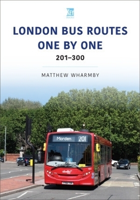 London Bus Routes One by One: 201-300 - Matthew Wharmby