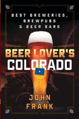 Beer Lover's Colorado - John Frank