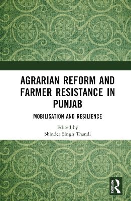 Agrarian Reform and Farmer Resistance in Punjab - 