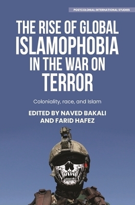 The Rise of Global Islamophobia in the War on Terror - 