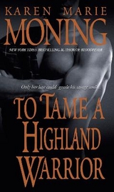 To Tame a Highland Warrior - Moning, Karen Marie