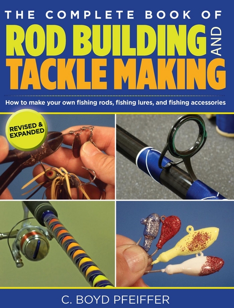 Complete Book of Rod Building and Tackle Making -  C. Boyd Pfeiffer