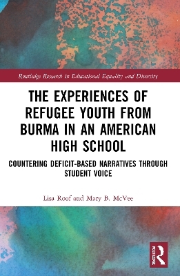 The Experiences of Refugee Youth from Burma in an American High School - Lisa Roof, Mary B. McVee