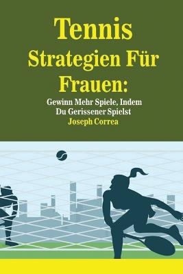 Tennis Strategien Für Frauen - Joseph Correa