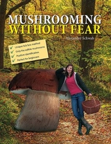 Mushrooming without Fear - Schwab, Alexander