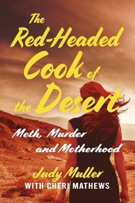 The Red-Headed Cook of the Desert - Judy Muller, Cheri Mathews