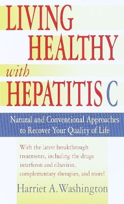 Living Healthy with Hepatitis C - Harriet A. Washington