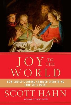 Joy to the World - Scott Hahn