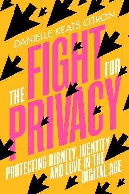 The Fight for Privacy - Danielle Keats Citron