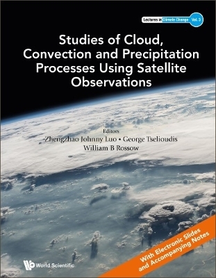 Studies Of Cloud, Convection And Precipitation Processes Using Satellite Observations - 