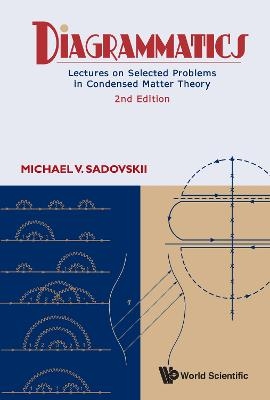 Diagrammatics: Lectures On Selected Problems In Condensed Matter Theory (2nd Edition) - Michael V Sadovskii