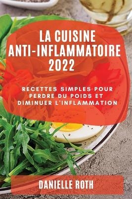 La Cuisine Ant-Inflammatoire 2022 - Danielle Roth