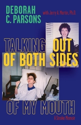 Talking Out of Both Sides of My Mouth - Deborah C. Parsons