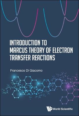 Introduction To Marcus Theory Of Electron Transfer Reactions - Francesco Di Giacomo