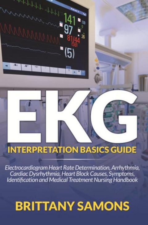 EKG Interpretation Basics Guide -  Brittany Samons