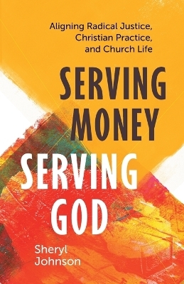 Serving Money, Serving God - Sheryl Johnson