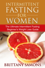 Intermittent Fasting For Women -  Brittany Samons