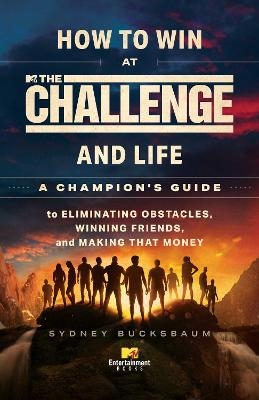 How to Win at The Challenge and Life - Sydney Bucksbaum