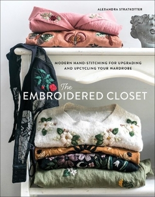 The Embroidered Closet - Alexandra Stratkotter