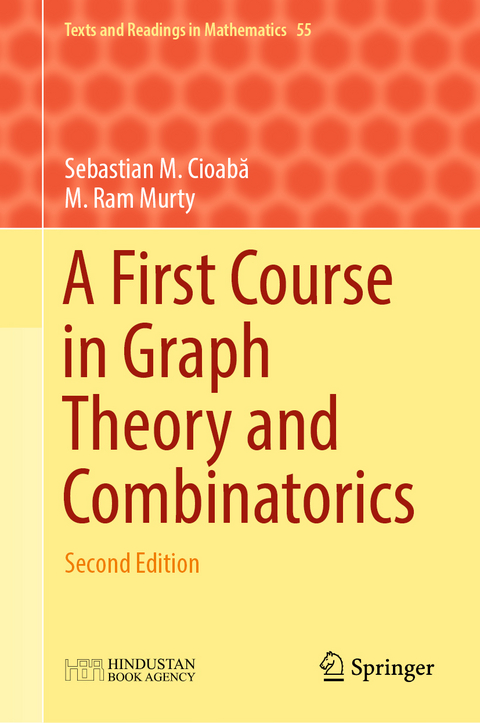 A First Course in Graph Theory and Combinatorics - Sebastian M. Cioabă, M. Ram Murty