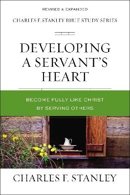 Developing a Servant's Heart - Charles F. Stanley