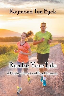 Run for Your Life - Raymond Ten Eyck