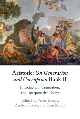 Aristotle: On Generation and Corruption Book II - 