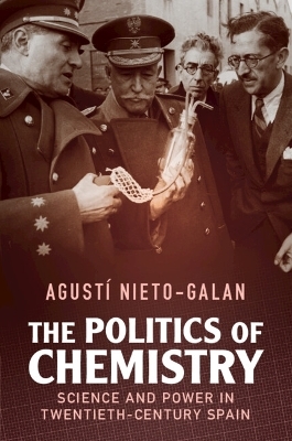 The Politics of Chemistry - Agustí Nieto-Galan