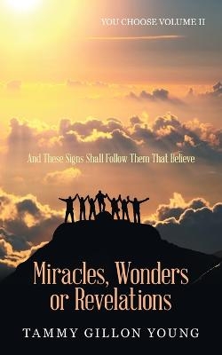 Miracles, Wonders or Revelations - Tammy Gillon Young