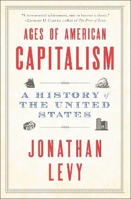 Ages of American Capitalism - Jonathan Levy