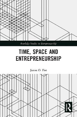 Time, Space and Entrepreneurship - James Fiet