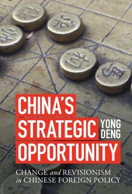 China's Strategic Opportunity - Yong Deng