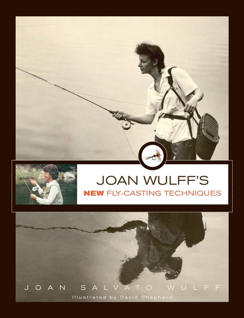 Joan Wulff's New Fly-Casting Techniques -  Joan Wulff