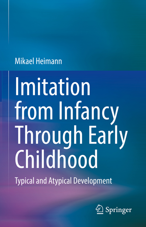 Imitation from Infancy Through Early Childhood - Mikael Heimann