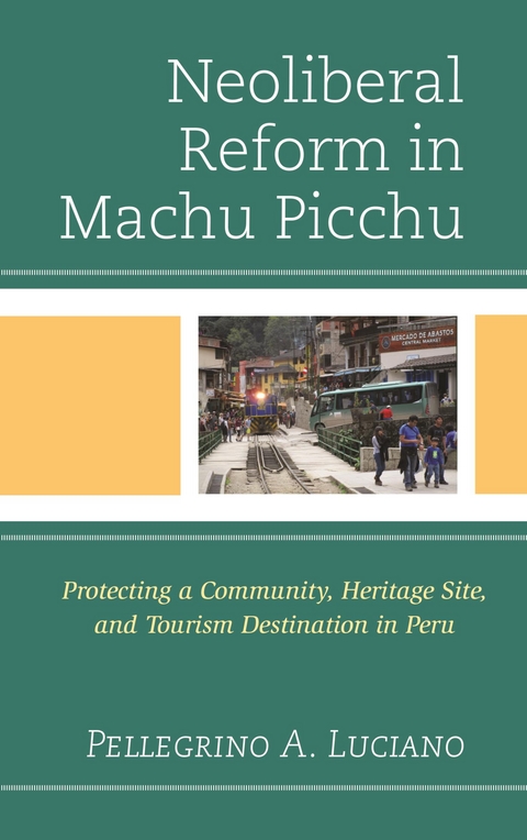 Neoliberal Reform in Machu Picchu -  Pellegrino A. Luciano