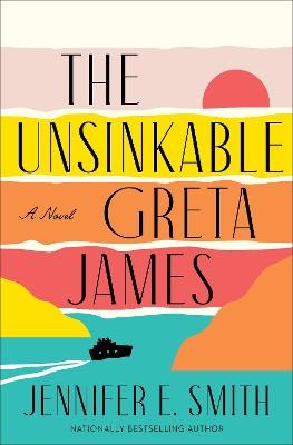 The Unsinkable Greta James - Jennifer E. Smith