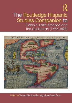 The Routledge Hispanic Studies Companion to Colonial Latin America and the Caribbean (1492-1898) - 