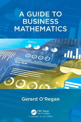 A Guide to Business Mathematics - Gerard O'Regan