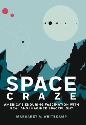 Space Craze - Margaret A. Weitkamp